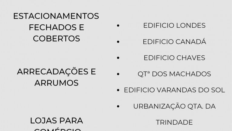 ESTACIONAMENTOS FECHADOS E COBERTO   |   ARRECADAÇÕES E ARRUMOS   |    LOJAS PARA COMERCIO   -    CHAVES